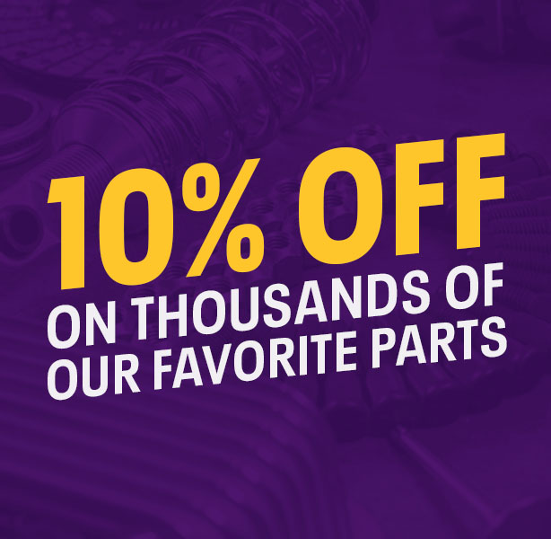 10% Off Thousands Of Our Favorite Parts | Shop Now
